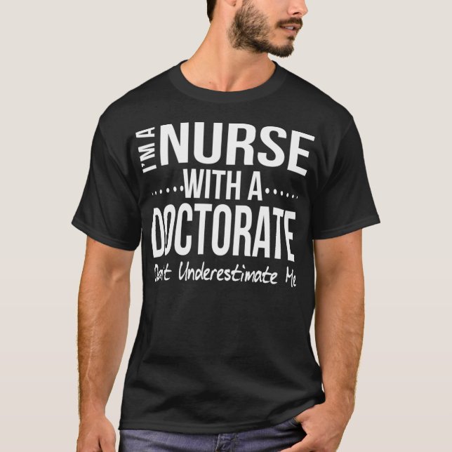 Nurse DNP PhD Doctorate Graduation Gift Present  T-Shirt (Front)