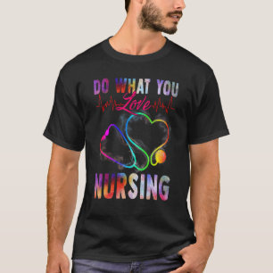 Nurse Do What You Love Nursing T-Shirt