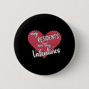 Nurse Doctor Valentines My Residents Are My Valent 6 Cm Round Badge