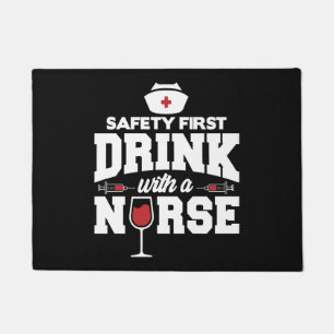 Nurse Drink With a Nurse Funny Wine Apparel Doormat