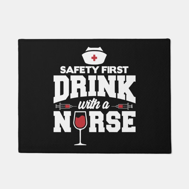 Nurse Drink With a Nurse Funny Wine Apparel Doormat (Front)