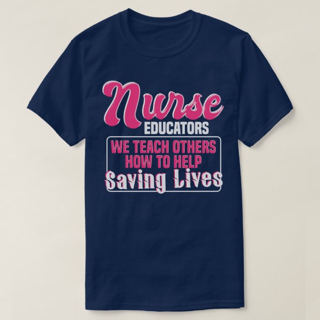 Nurse Educator Quote T-Shirt (Design Front)