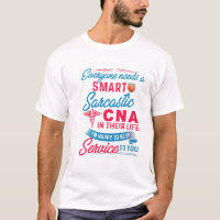 Nurse Everyone Needs A Smart Sarcastic CNA In Thei