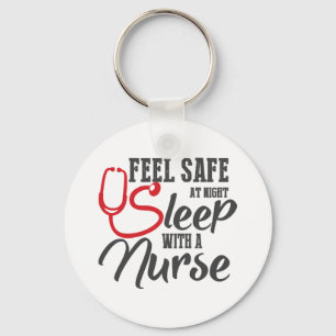Nurse Feel Safe At Night Sleep With A Nurse 181 ho Key Ring