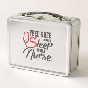 Nurse Feel Safe At Night Sleep With A Nurse 181 ho Metal Lunch Box