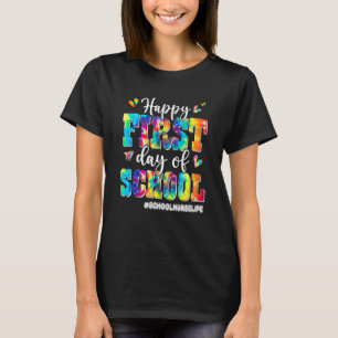 Nurse First Day Of School School Nurse Life Tie Dy T-Shirt