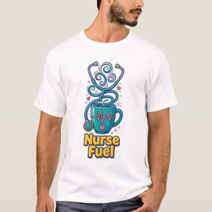 Nurse Fuel T-Shirt