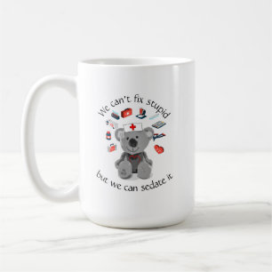 Nurse Fun Quote Can't Fix Stupid Coffee Mug