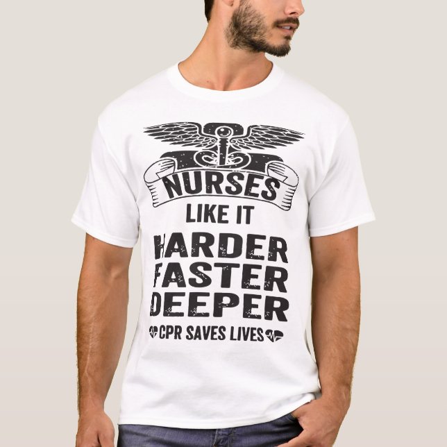 Nurse Funny Cpr Tee Nurses Like It Harder Faster D (Front)
