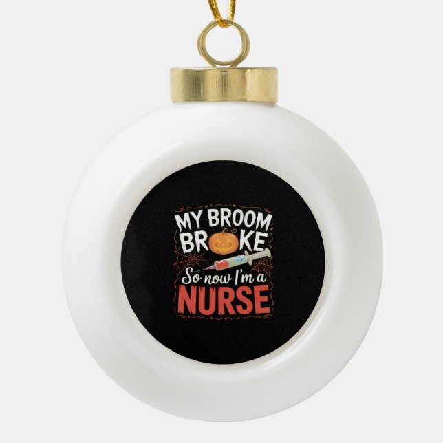 Nurse Funny Halloween Nursing Essential T-Shirt Ceramic Ball Christmas Ornament (Front)