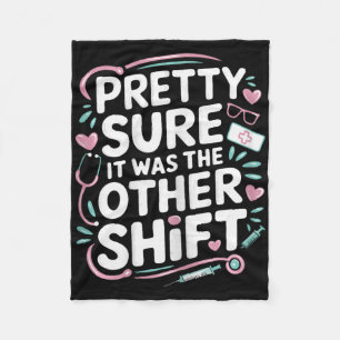 Nurse Funny It Was The Other Shift Fleece Blanket