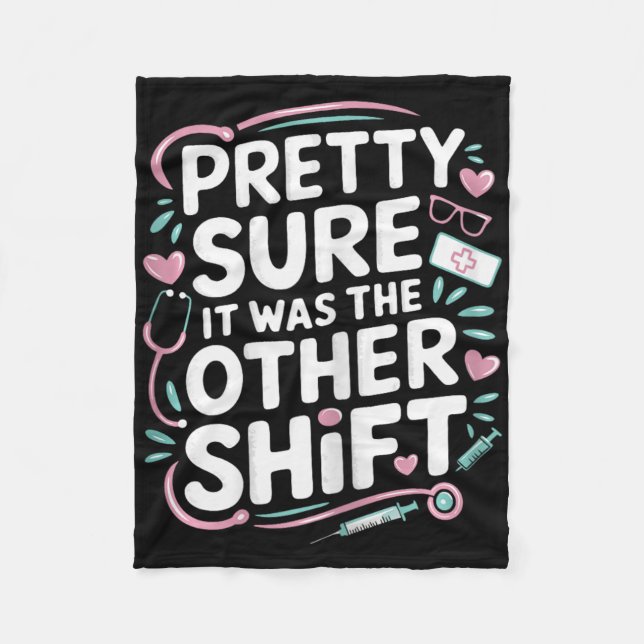 Nurse Funny It Was The Other Shift  Fleece Blanket (Front)