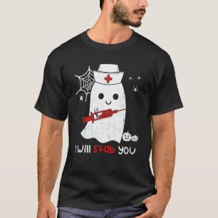 Nurse Ghost I Will Stab You Halloween T-Shirt