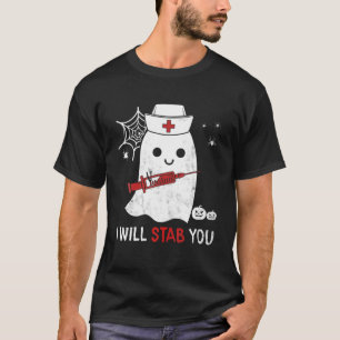 Nurse Ghost I Will Stab You Nurse Funny Halloween T-Shirt