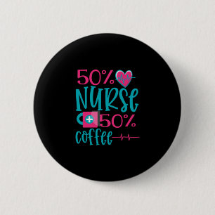 Nurse Gift   50 Nurse 50 Coffee 6 Cm Round Badge