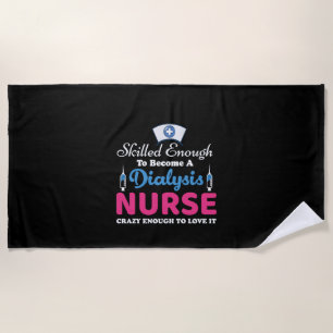 Nurse Gift A Dialysis Nurse Crazy Beach Towel