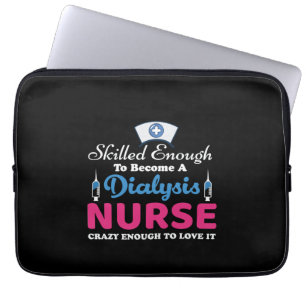 Nurse Gift A Dialysis Nurse Crazy Laptop Sleeve