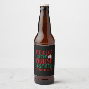 Nurse Gift Be Nice To Nurse Santa Beer Bottle Label