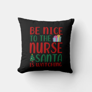 Nurse Gift Be Nice To Nurse Santa Cushion