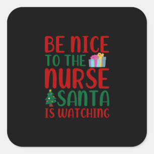 Nurse Gift Be Nice To Nurse Santa Square Sticker