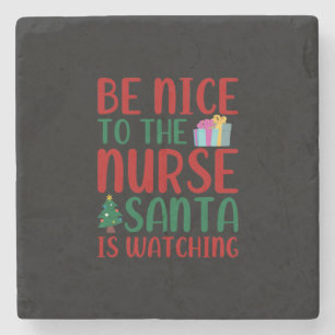 Nurse Gift   Be Nice To Nurse Santa Stone Coaster