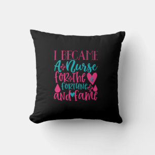Nurse Gift   Became A Nurse For The Fortune Cushion