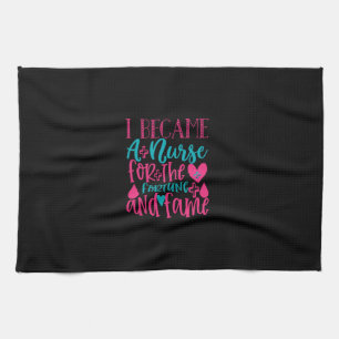 Nurse Gift Became A Nurse For The Fortune Tea Towel