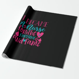 Nurse Gift Became A Nurse For The Fortune Wrapping Paper