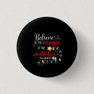 Nurse Gift Believe In The Magic 3 Cm Round Badge