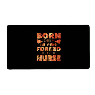 Nurse Gift Born To Be A Cat Mom