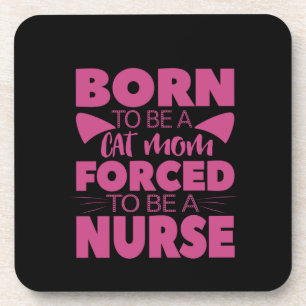 Nurse Gift Born To Be A Cat Mum Coaster