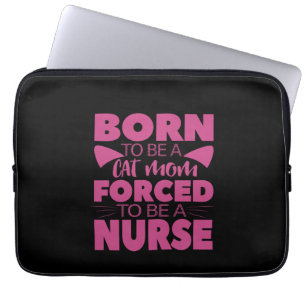 Nurse Gift   Born To Be A Cat Mum Laptop Sleeve