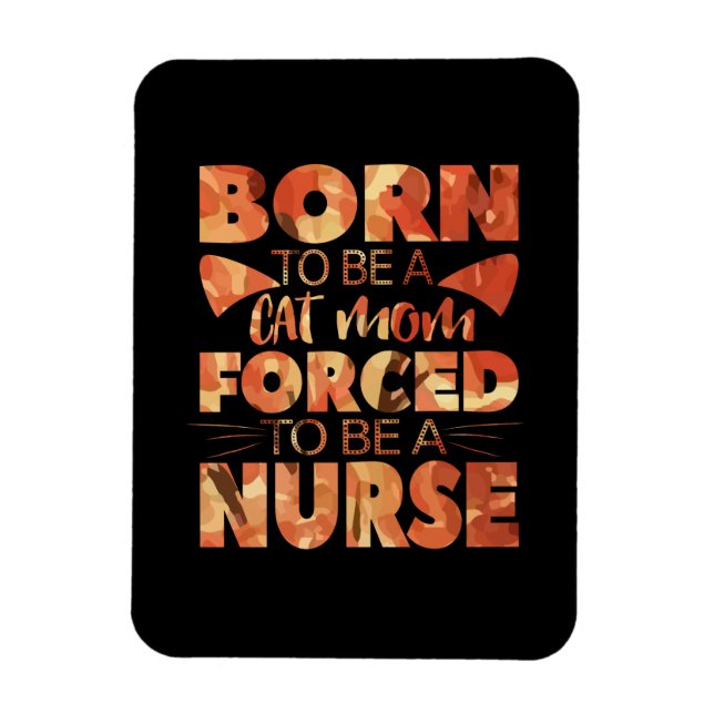 Nurse Gift | Born To Be A Cat Mum Magnet (Vertical)