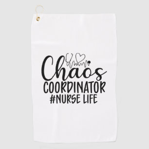 Nurse Gift Chaos Coordinator Nurse Life Golf Towel
