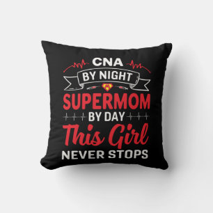 Nurse Gift CNA By Night Supermom Cushion