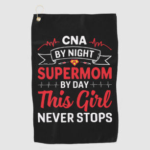Nurse Gift CNA By Night Supermom Golf Towel