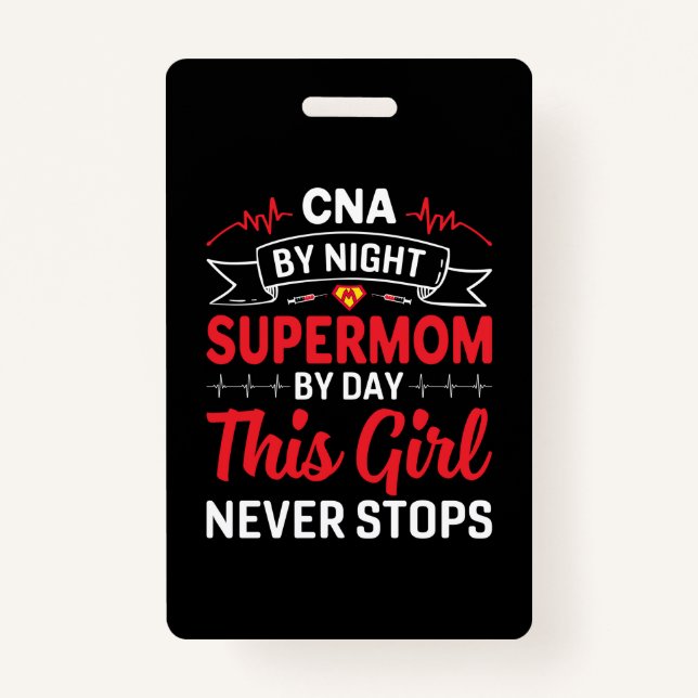 Nurse Gift CNA By Night Supermom ID Badge (Front)