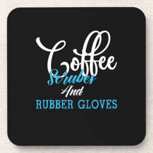 Nurse Gift Coffee Scrubes And Rubber Gloves Coaster