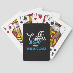 Nurse Gift   Coffee Scrubes And Rubber Gloves Playing Cards