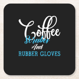 Nurse Gift   Coffee Scrubes And Rubber Gloves Square Paper Coaster