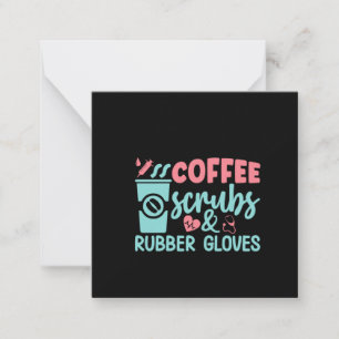 Nurse Gift Coffee Scrubs And Rubber Gloves Card
