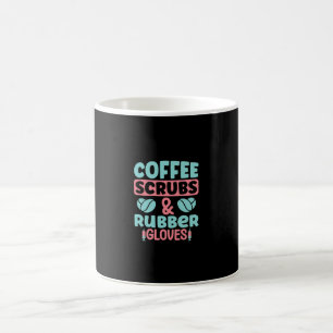 Nurse Gift Coffee Scrubs And Rubber Gloves Mug