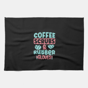Nurse Gift Coffee Scrubs And Rubber Gloves Tea Towel