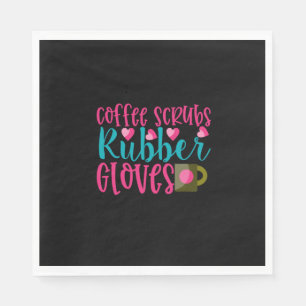 Nurse Gift   Coffee Scrubs Rubber Gloves Napkin