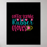 Nurse Gift | Coffee Scrubs Rubber Gloves