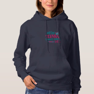 Nurse Gift Coffee Scrubs Sanity Nurse Life Hoodie