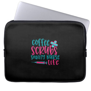 Nurse Gift Coffee Scrubs Sanity Nurse Life Laptop Sleeve