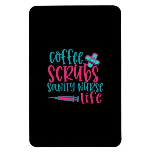 Nurse Gift Coffee Scrubs Sanity Nurse Life Magnet