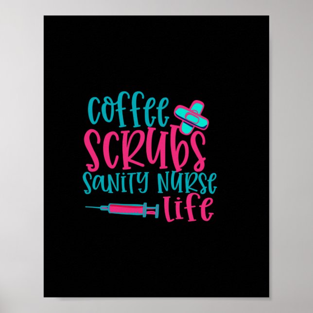 Nurse Gift | Coffee Scrubs Sanity Nurse Life Poster (Front)