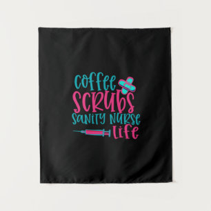 Nurse Gift Coffee Scrubs Sanity Nurse Life Tapestry